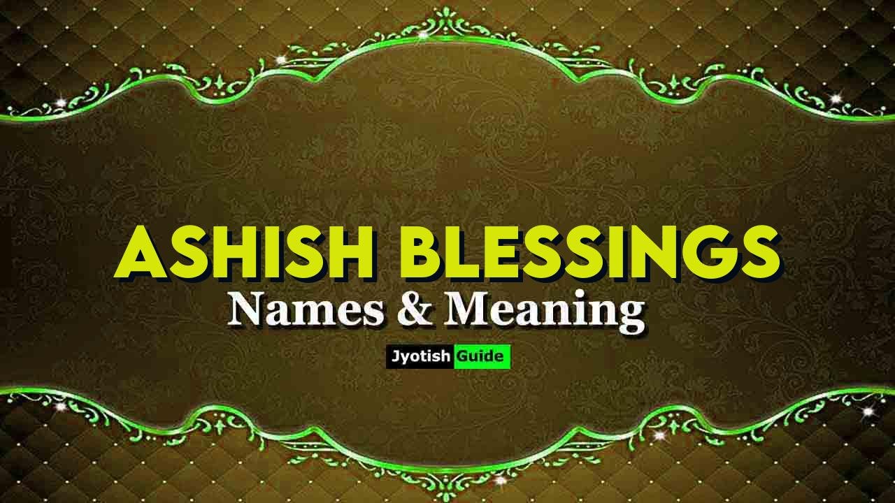 ashish blessings name meaning